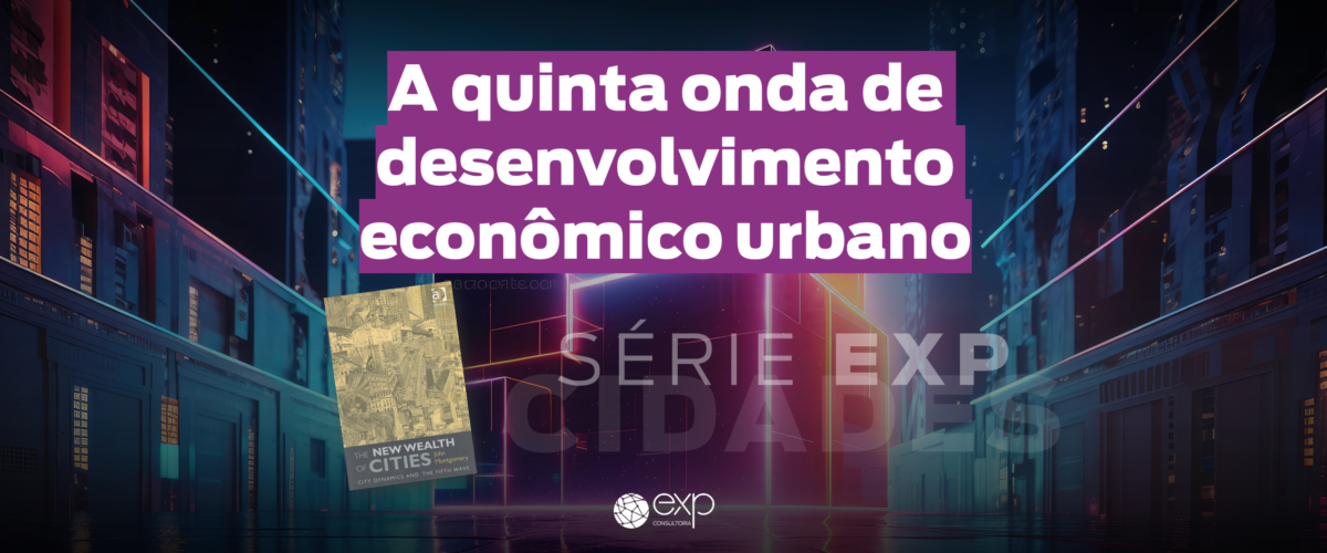 A quinta onda de desenvolvimento econômico urbano