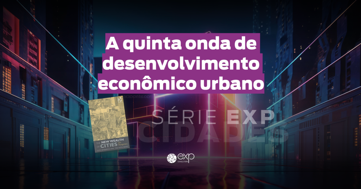 A quinta onda de desenvolvimento econômico urbano